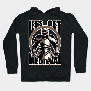 Let's Get Medieval Hoodie